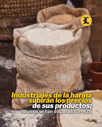 Alza en la harina por insumos afecta a la industria alimentaria